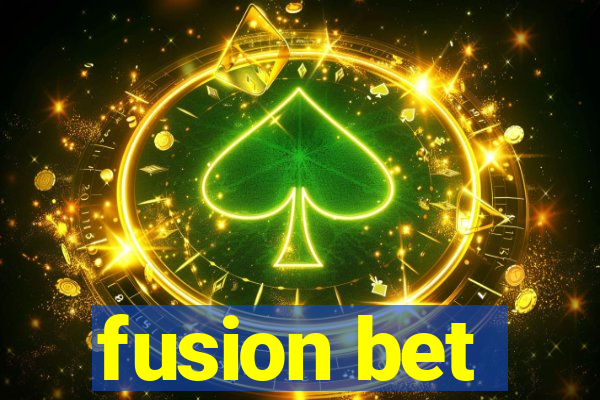 fusion bet